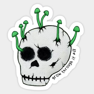 Grow Through It All Sticker